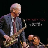 Sadao Watanabe - Im with You '2015 - Album