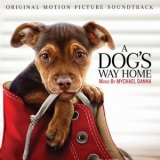 Mychael Danna - A Dogs Way Home (Original Motion Picture Soundtrack) '2019 - Album