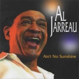 Al Jarreau - Aint No Sunshinne '2003 - Album