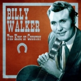 Billy Walker - The King of Country (Remastered) '2020 - Album