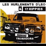 Les Hurlements d'Leo & 17 Hippies - Hardcore Trobadors '2004