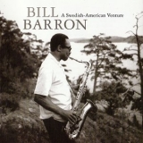 Bill Barron - A Swedish-American Venture '2002