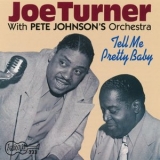 Big Joe Turner - Tell Me Pretty Baby '1992 - Album