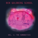 Ben Goldberg - Ben Goldberg School, Vol. I: The Humanities '2017 - Album