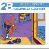 Barry Finnerty - 2B Named Later '1988 - Album