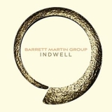 Barrett Martin Group - Indwell '2019 - Album