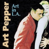 Art Pepper - Art in L.A '1991