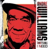 Andre Williams - Thats All I Need '2010 - Album