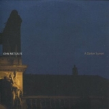 John Metcalfe - A Darker Sunset '2008 - Album