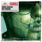 Roger Sanchez - Not Enough '2007