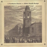 A Northern Chorus - Bitter Hands Resign '2005