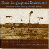 David Dunn - David Dunn - Music, Language and Environment. Environmental Sound Works 1973 - 1985 '1996 - Album