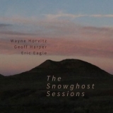 Wayne Horvitz - The Snowghost Sessions '2018 - Album