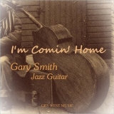 Gary Smith - Im Comin Home '2018