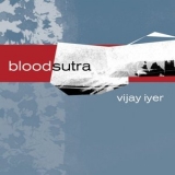 Vijay Iyer - Blood Sutra '2003 - Album