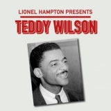 Teddy Wilson - Lionel Hampton Presents: Teddy Wilson (Remastered) '2017 - Album