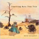 David Carpenter - Something More Than This '2019 - Album