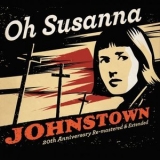 Oh Susanna - Johnstown (20th Anniversary Re-Mastered & Extended) '2019 - Album