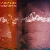 Cristian Vogel - Bodymapping (25th Anniversary Edition) '1996