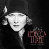 Rebecca Luker - I Got Love: Songs of Jerome Kern '2013 - Album