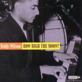 Teddy Wilson - How High The Moon '1997 - Album