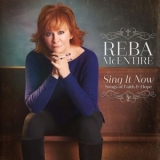 Reba McEntire - Sing It Now Songs of Faith & Hope (Deluxe) '2017 - Album