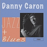 Danny Caron - Jazz + Blues '2012 - Album