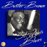 Buster Brown - St. Louis Blues (Remastered) '2021 - Album