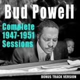 Bud Powell - Complete 1947-1951 Sessions (Bonus Track Version) '2016 - Album