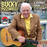 Bucky Pizzarelli - Renaissance: A Journey from Classical to Jazz '2015 - Album