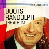 Boots Randolph - Music & Highlights: Boots Randolph - The Album '2012 - Album