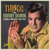 Bobby Darin - Things: The Bobby Darin Singles Collection (1956 - 1962) '2017 - Album