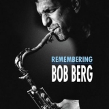 Bob Berg - Remembering Bob Berg '2005 - Album