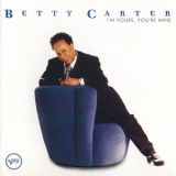 Betty Carter - Im Yours, Youre Mine '1996 - Album