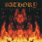 Bathory - Destroyer Of Worlds '2001
