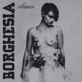 Borghesia -  Clones (2012 Reissue ) '1984 - Album