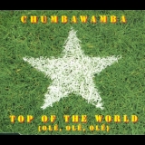 Chumbawamba - Top Of The World (Ole, Ole, Ole) '1998