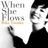 Rika Tanaka - When She Flows '2011 - Album