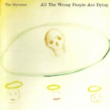 The Styrenes - All the Wrong People Are Dying '1998