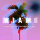 We Are Ghosts - Miami - Original Motion Picture Soundtrack '2014 - Album