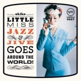 Akiko - Little Miss Jazz & Jive Goes Around The World! '2005