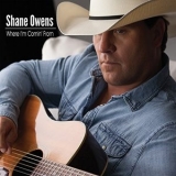 Shane Owens - Where Im Comin From '2016 - Album