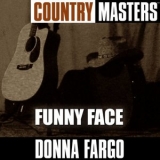 Donna Fargo - Country Masters: Funny Face '2005 - Album