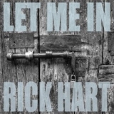 Rick Hart - Let Me In '2017 - Album