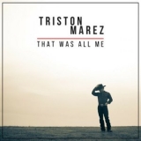 Triston Marez - That Was All Me '2019