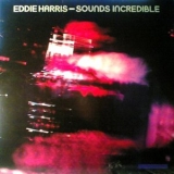 Eddie Harris - Sounds Incredible '1981 - Album