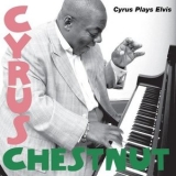 Cyrus Chestnut - Cyrus Plays Elvis '2007