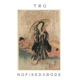 TRU - No Fixed Abode '2021 - Album