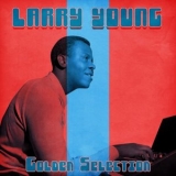 Larry Young - Golden Selection (Remastered) '2021 - Album