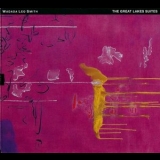 Wadada Leo Smith - The Great Lakes Suites '2014 - Album